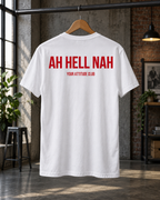 AH HELL NAH – Unisex Statement T-Shirt Weiß mit rotem Backprint | freches Sprüche Shirt für Erwachsene