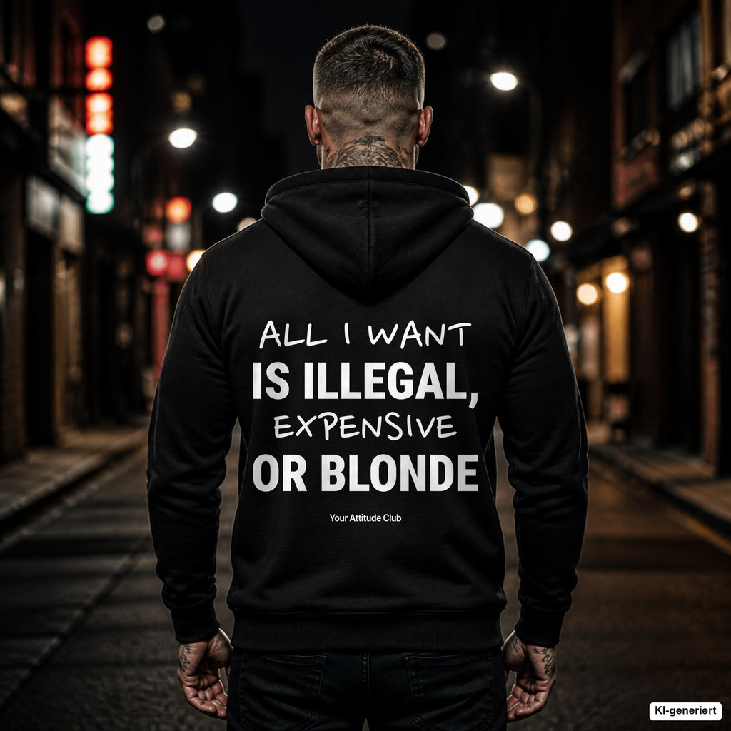 All I Want Is Illegal, Expensive or Blonde – schwarzer Hoodie mit weißem Backprint, Herren in der Stadt bei Nacht