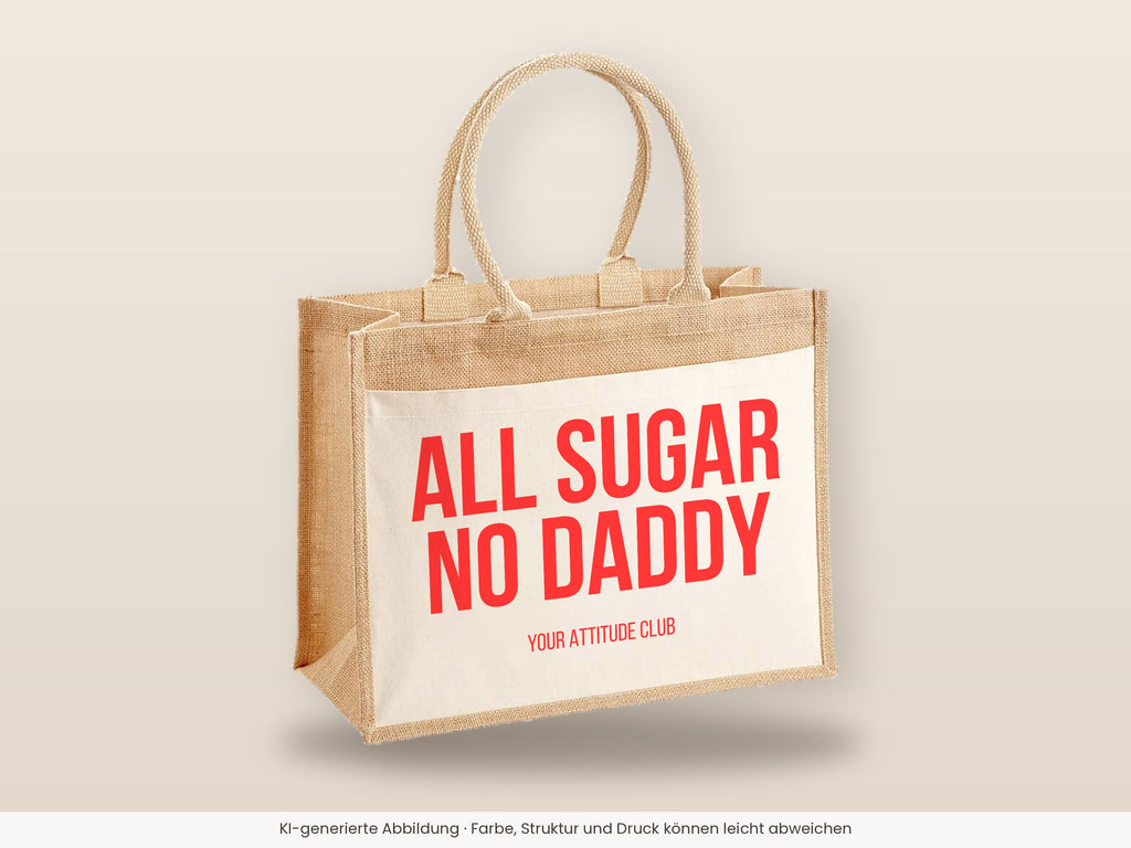 All sugar no daddy – Jutetasche mit Spruch, große Jutetasche, Detailansicht