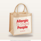 Allergic To Stupid People – Jutetasche mit Spruch, mittlere Jutetasche 30 × 30 cm