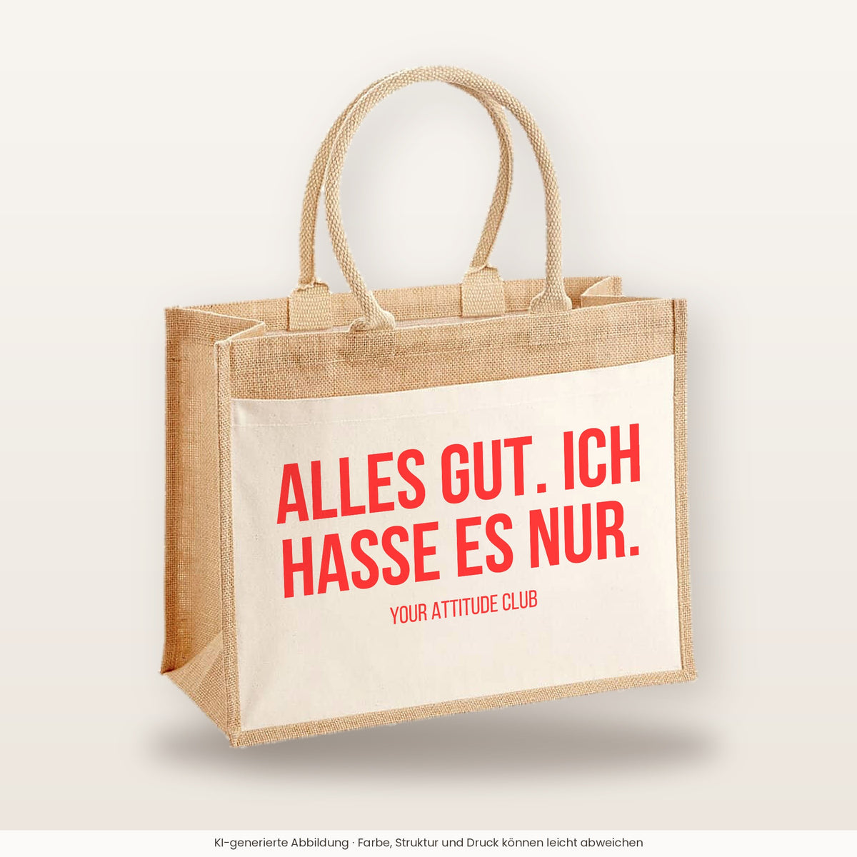 Alles gut. Ich hasse es nur. – Jutetasche mit Spruch, große Jutetasche, Produktansicht