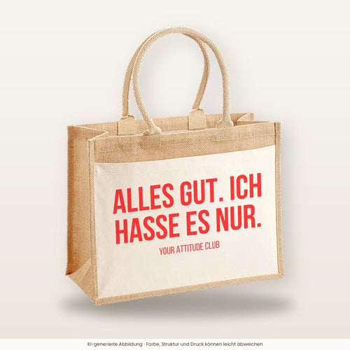 Alles gut. Ich hasse es nur. – Jutetasche mit Spruch, große Jutetasche, Produktansicht