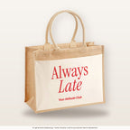 Always Late – Jutetasche mit Spruch, große Jutetasche, Produktansicht