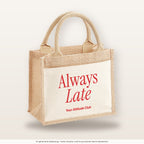 Always Late – Jutetasche mit Spruch, kleine Jutetasche 26 × 22 cm