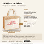 Ass Iconic, Mind Psychotic – Jutetasche mit Spruch, Maße, Material und Pflege