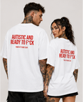 AUTISTIC AND READY TO F*CK – Unisex Oversize T-Shirt mit Backprint, freches Statement Shirt, Streetwear Geschenk für Frauen und Männer