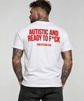 AUTISTIC AND READY TO F*CK – Unisex Statement T-Shirt Weiß mit rotem Backprint | provokantes Sprüche Shirt