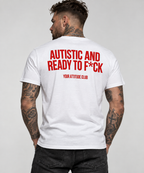 AUTISTIC AND READY TO F*CK – Unisex Statement T-Shirt Weiß mit rotem Backprint | provokantes Sprüche Shirt