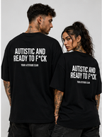 AUTISTIC AND READY TO F*CK – Unisex Oversize T-Shirt mit Backprint, freches Statement Shirt, Streetwear Geschenk für Frauen und Männer