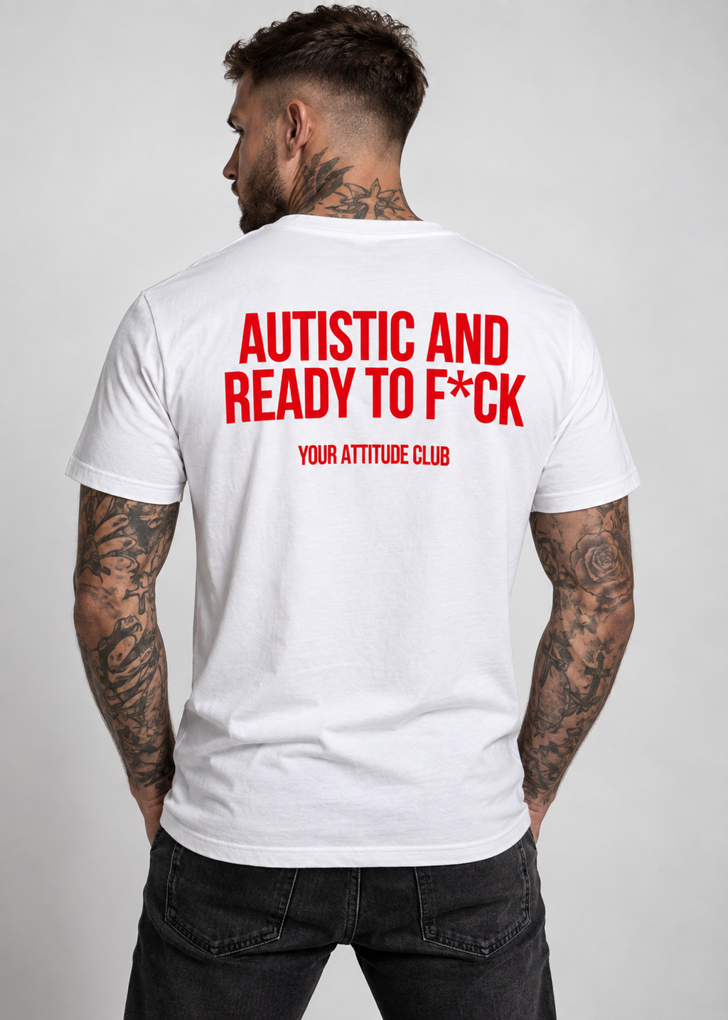 AUTISTIC AND READY TO F*CK – Unisex Statement T-Shirt Weiß mit rotem Backprint | provokantes Sprüche Shirt