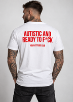 AUTISTIC AND READY TO F*CK – Unisex Statement T-Shirt Weiß mit rotem Backprint | provokantes Sprüche Shirt