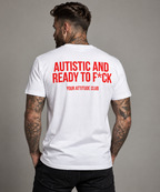 AUTISTIC AND READY TO F*CK – Unisex Statement T-Shirt Weiß mit rotem Backprint | provokantes Sprüche Shirt