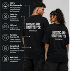 AUTISTIC AND READY TO F*CK – Unisex Oversize T-Shirt mit Backprint, freches Statement Shirt, Streetwear Geschenk für Frauen und Männer