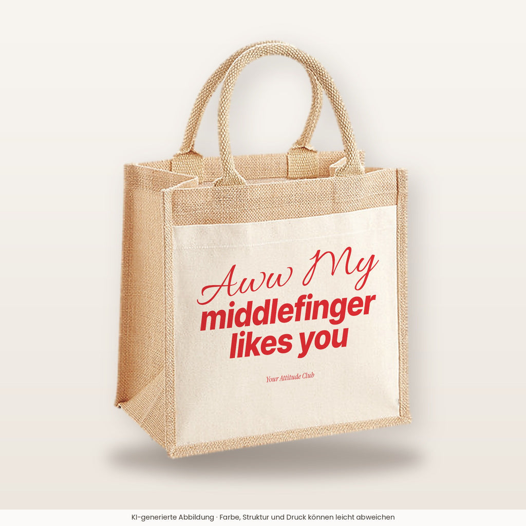 Aww My Middlefinger Likes You – Jutetasche mit Spruch, mittlere Jutetasche 30 × 30 cm