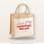 Aww My Middlefinger Likes You – Jutetasche mit Spruch, mittlere Jutetasche 30 × 30 cm