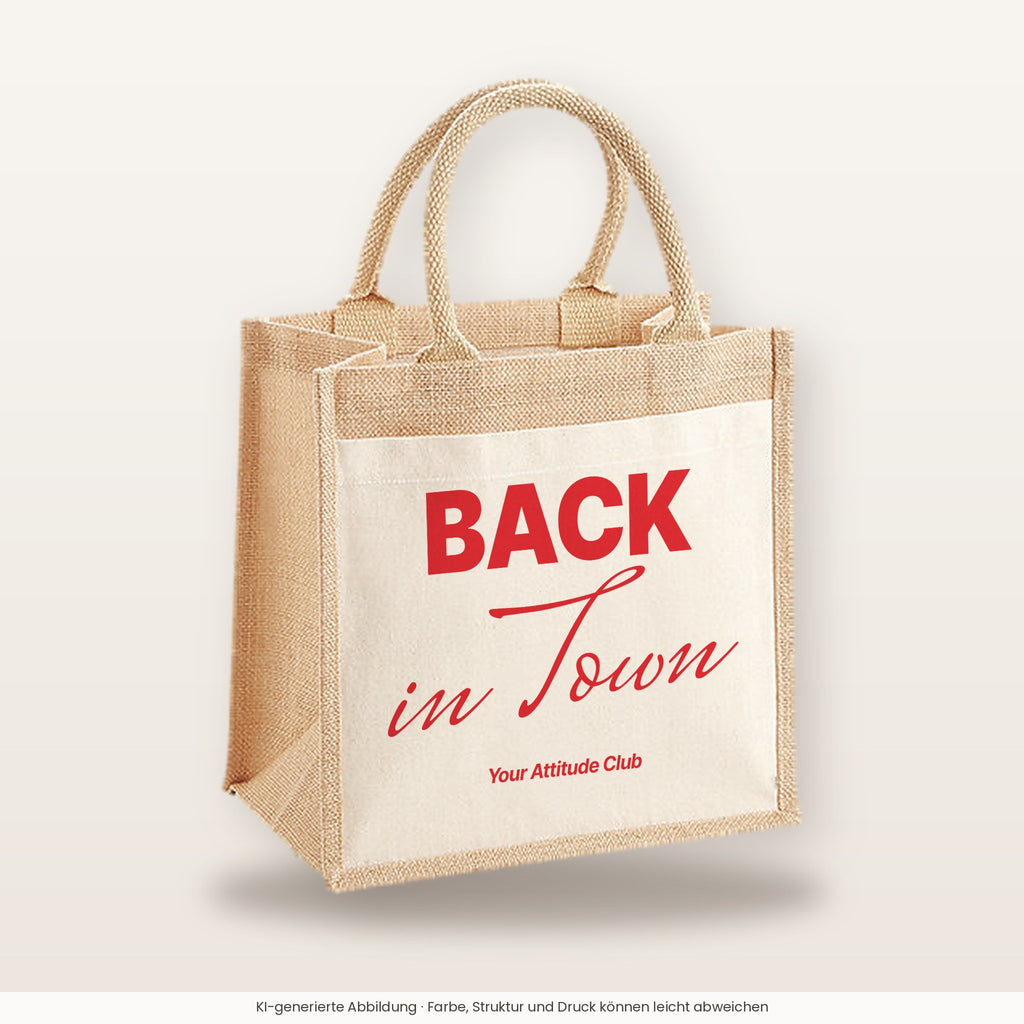 Back in Town – Jutetasche mit Spruch, mittlere Jutetasche 30 × 30 cm