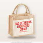 Bad decisions look good on me – Jutetasche mit Spruch, kleine Jutetasche 26 × 22 cm