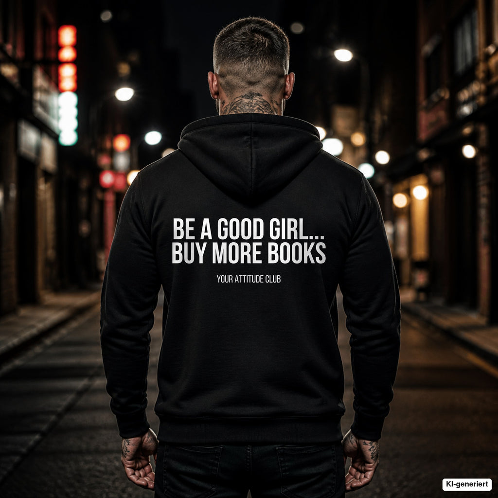 Be a good girl... buy more books – schwarzer Hoodie mit weißem Backprint, Herren in der Stadt bei Nacht