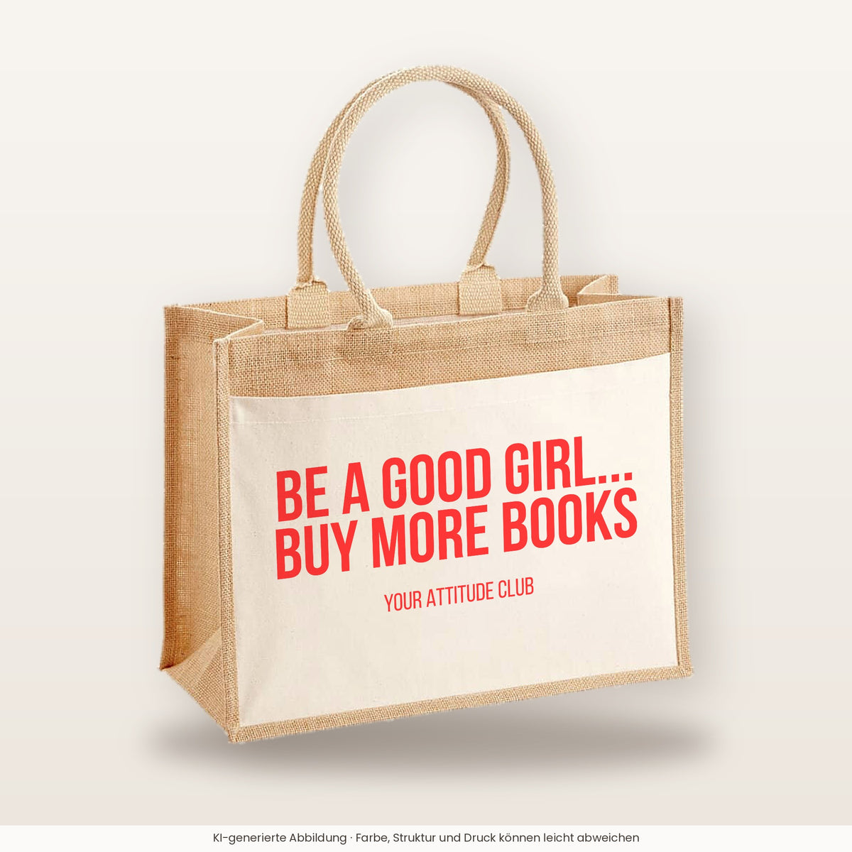 Be a good girl... buy more books – Jutetasche mit Spruch, große Jutetasche, Produktansicht