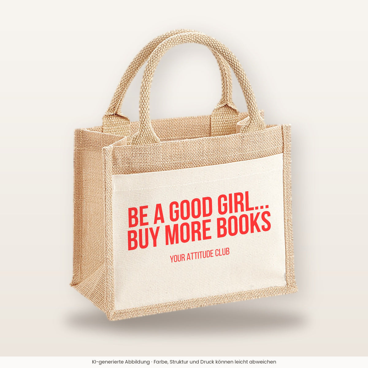 Be a good girl... buy more books – Jutetasche mit Spruch, kleine Jutetasche 26 × 22 cm