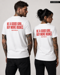 BE A GOOD GIRL... BUY MORE BOOKS – Weißes Unisex T-Shirt mit rotem Backprint | Book Lover Shirt | BookTok Shirt | Regular Fit