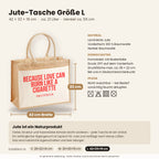 Because love can burn like a cigarette – Jutetasche mit Spruch, Maße, Material und Pflege
