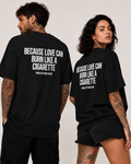 BECAUSE LOVE CAN BURN LIKE A CIGARETTE – schwarzes Unisex Oversize Shirt mit weißem Backprint, Statement T-Shirt, Dating Humor, Streetwear