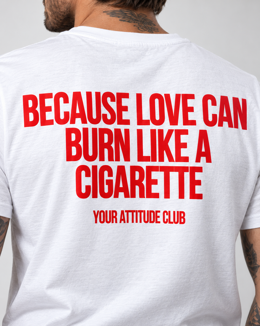 BECAUSE LOVE CAN BURN LIKE A CIGARETTE – Unisex Statement T-Shirt Weiß mit rotem Backprint | provokantes Sprüche Shirt