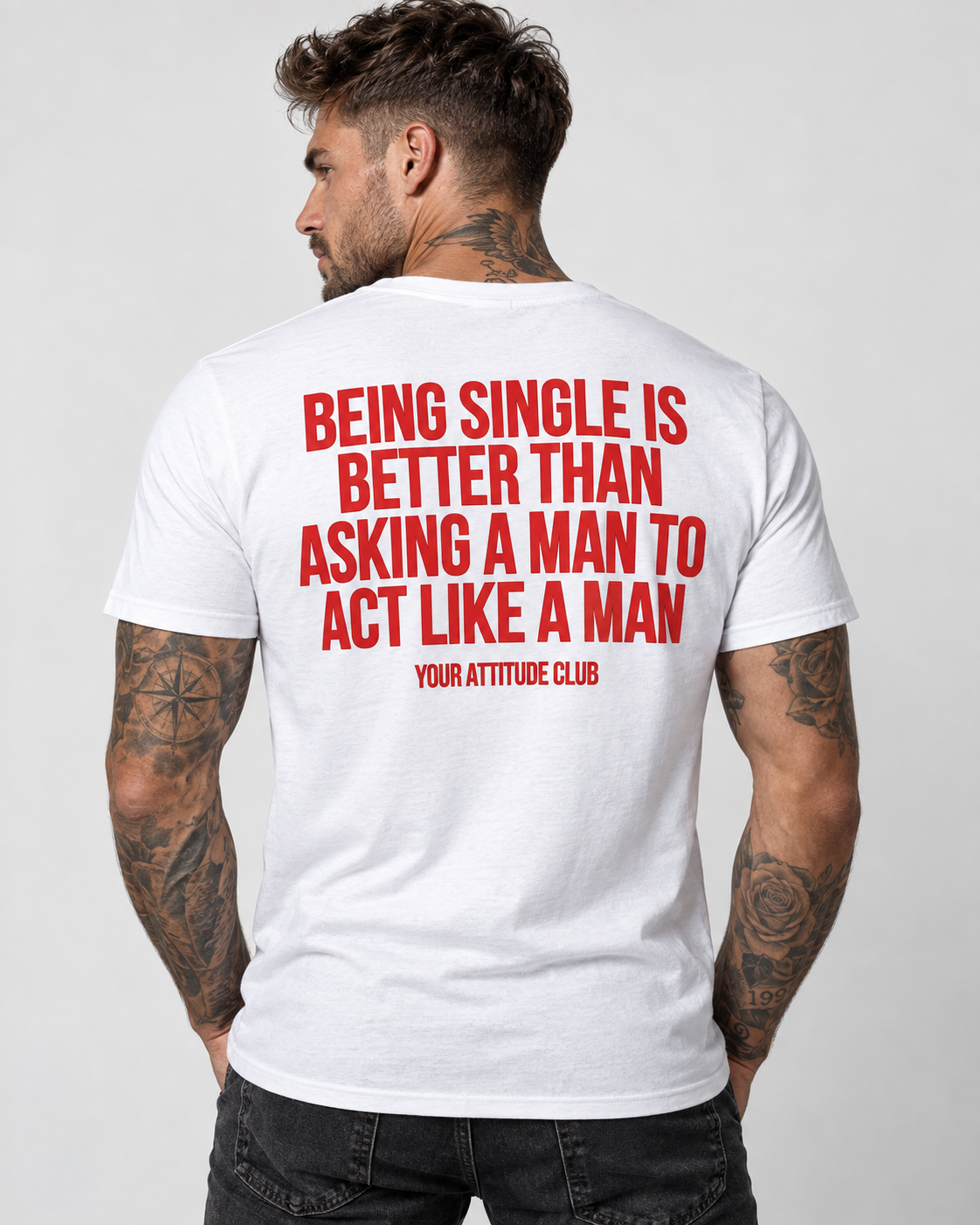 BEING SINGLE IS BETTER THAN ASKING A MAN TO ACT LIKE A MAN – Unisex Statement T-Shirt Weiß mit rotem Backprint | freches Sprüche Shirt