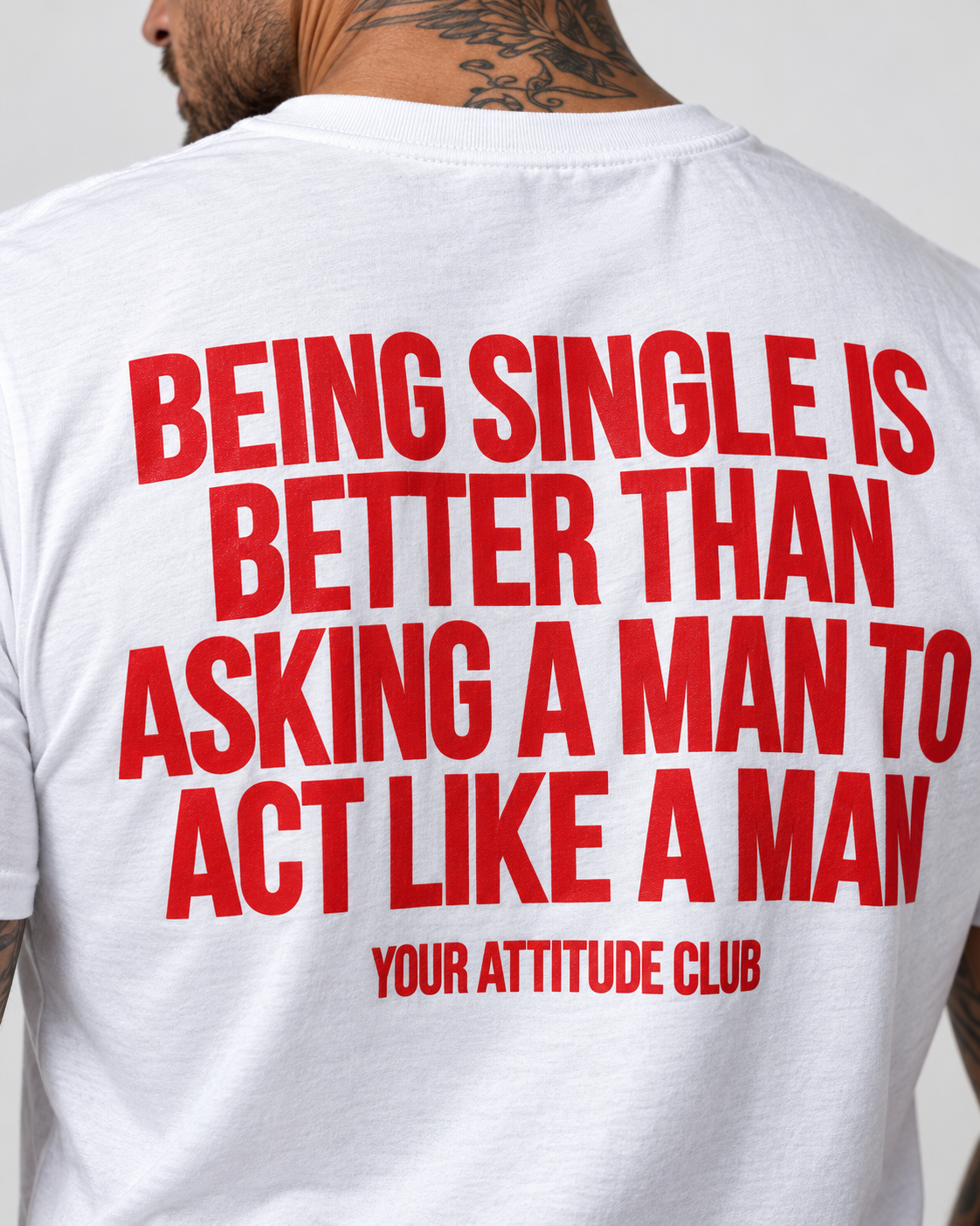 BEING SINGLE IS BETTER THAN ASKING A MAN TO ACT LIKE A MAN – Unisex Statement T-Shirt Weiß mit rotem Backprint | freches Sprüche Shirt
