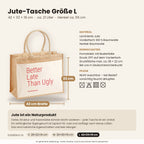 Better Late Than Ugly – Jutetasche mit Spruch, Maße, Material und Pflege