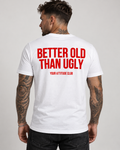 BETTER OLD THAN UGLY – Unisex Statement T-Shirt Weiß mit rotem Backprint | freches Sprüche Shirt