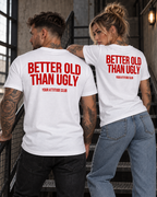 BETTER OLD THAN UGLY – Unisex Statement T-Shirt Weiß mit rotem Backprint | freches Sprüche Shirt