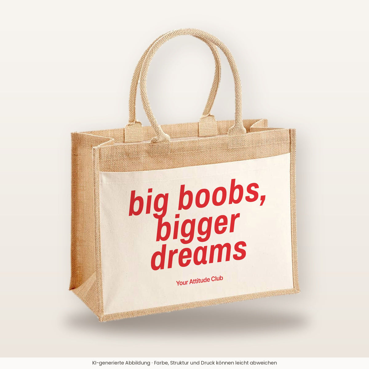 Big Boobs, Bigger Dreams – Jutetasche mit Spruch, große Jutetasche, Produktansicht