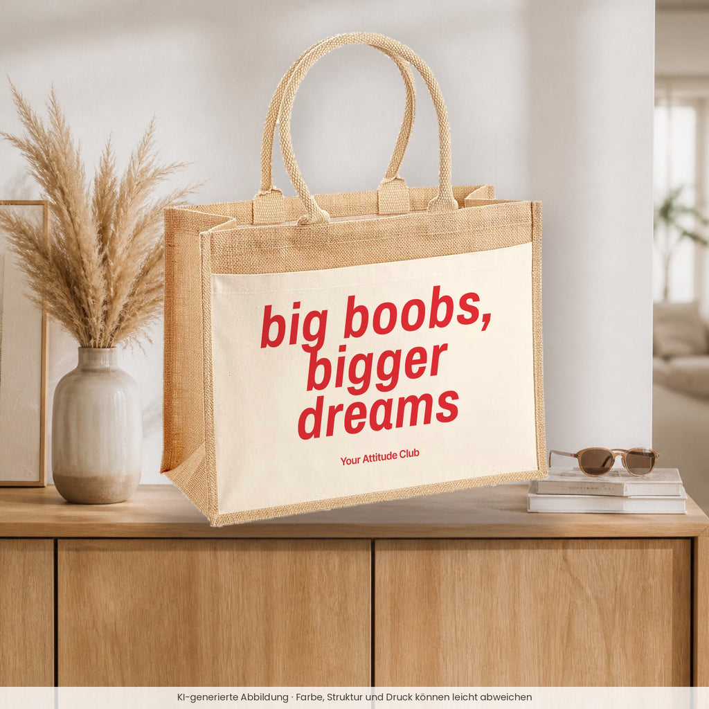 Big Boobs, Bigger Dreams – Jutetasche mit Spruch, auf dem Sideboard im Flur