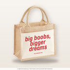 Big Boobs, Bigger Dreams – Jutetasche mit Spruch, kleine Jutetasche 26 × 22 cm