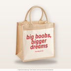 Big Boobs, Bigger Dreams – Jutetasche mit Spruch, mittlere Jutetasche 30 × 30 cm