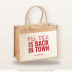 Big Dick is Back in Town – Jutetasche mit Spruch, große Jutetasche, Produktansicht