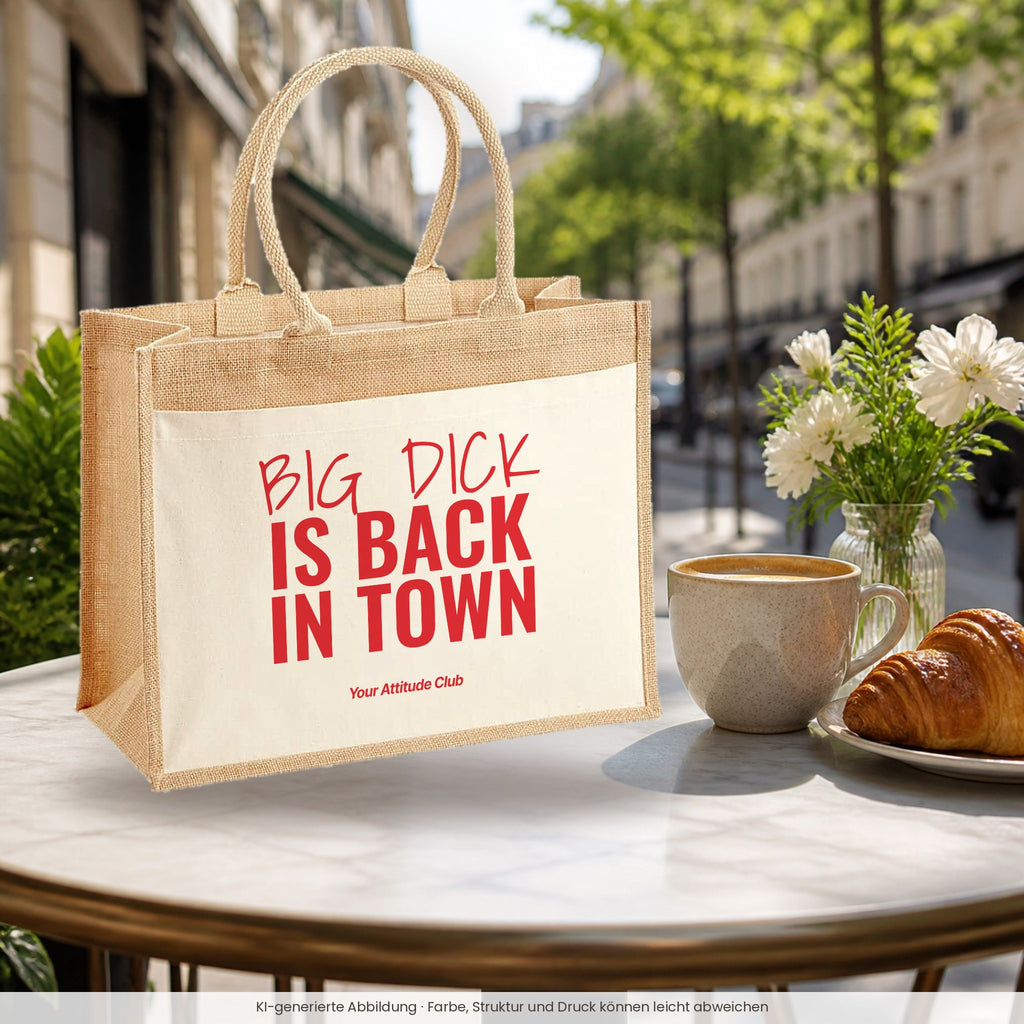 Big Dick is Back in Town – Jutetasche mit Spruch, im Café