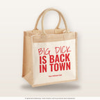 Big Dick is Back in Town – Jutetasche mit Spruch, mittlere Jutetasche 30 × 30 cm