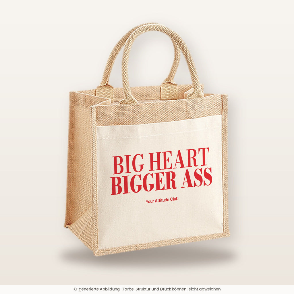 Big Heart Bigger Ass – Jutetasche mit Spruch, mittlere Jutetasche 30 × 30 cm
