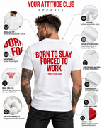 BORN TO SLAY FORCED TO WORK – Unisex Statement T-Shirt Weiß mit rotem Backprint | freches Büro Sprüche Shirt