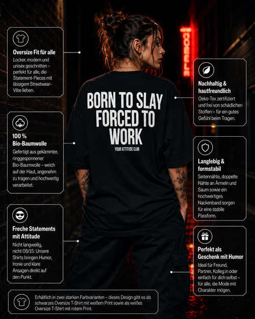 BORN TO SLAY FORCED TO WORK | Oversize Shirt Unisex mit Backprint, Statement Shirt aus Bio-Baumwolle