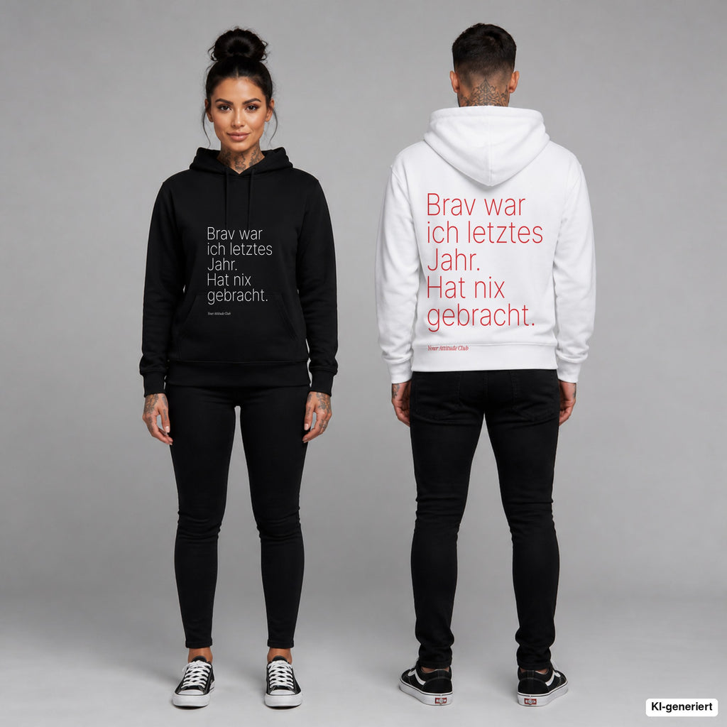 Brav war ich letztes Jahr. Hat nix gebracht – Hoodie unisex mit Frontprint (Frau, Schwarz) und Backprint (Mann, Weiß)