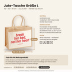 Break Her Bed, Not Her Heart – Jutetasche mit Spruch, Maße, Material und Pflege