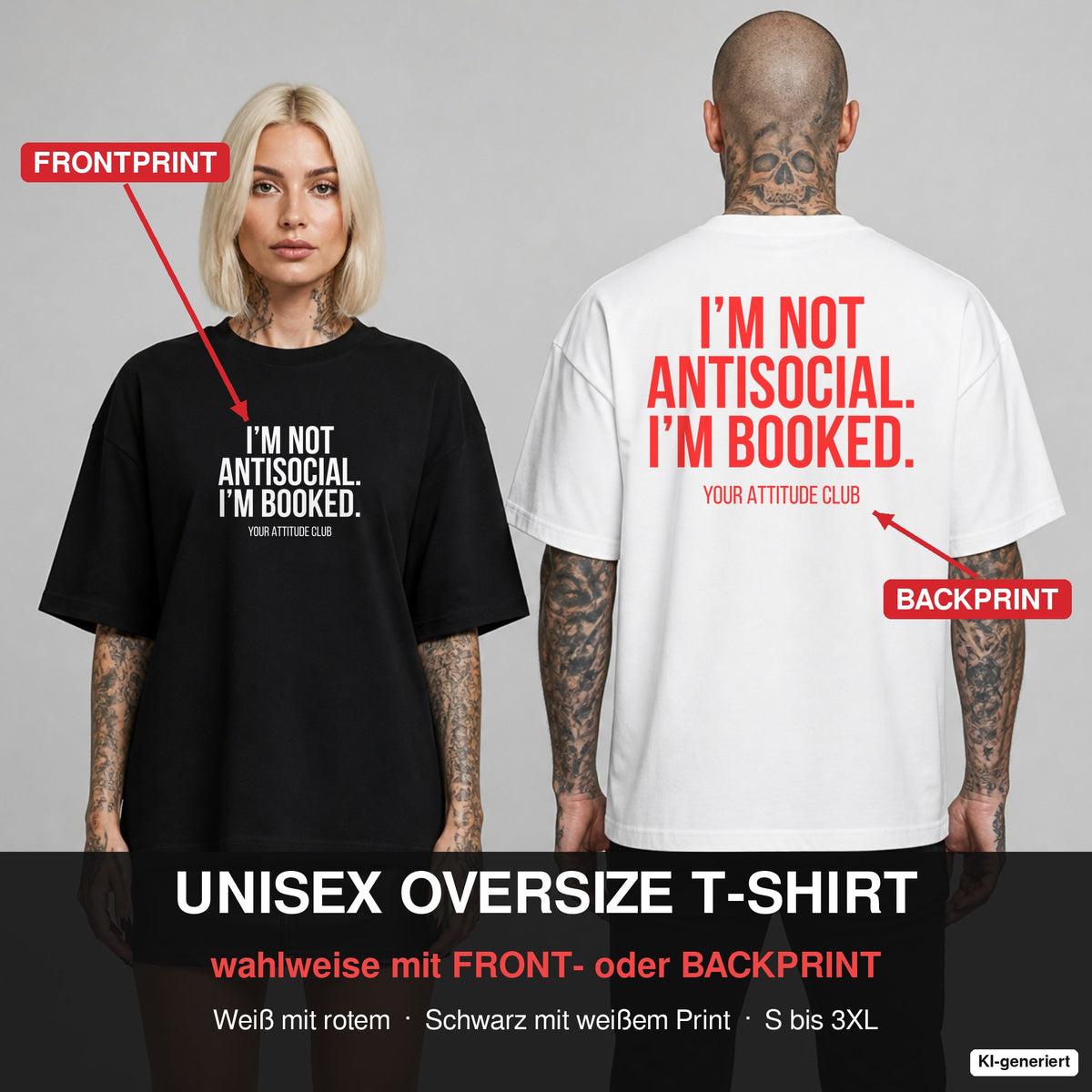 I’M NOT ANTISOCIAL. I’M BOOKED. – Oversize T-Shirt wahlweise mit Frontprint (Frau, Schwarz) oder Backprint (Mann, Weiß)