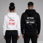 B*tch Don’t Kill My Vibe – Hoodie mit Backprint, Frau in Weiß mit rotem und Mann in Schwarz mit weißem Aufdruck