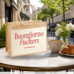 Buongiorno Fuckers – Jutetasche mit Spruch, im Café