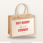 But Daddy he's a cowboy – Jutetasche mit Spruch, große Jutetasche, Produktansicht