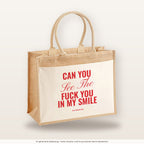 Can You See The Fuck You In My Smile – Jutetasche mit Spruch, große Jutetasche, Produktansicht